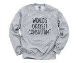 Consultant Gift, Consultant Sweater - World's Okayest Consultant Sweatshirt Mens Womens - 1569