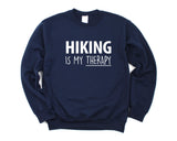 Hiking Sweater, Hiking is my Therapy Sweatshirt Mens & Womens Gift - 1719