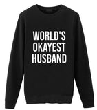 Anniversary Gift, Husband Gift, World's Okayest Husband Sweatshirt - 1433