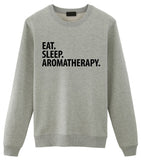 Aromatherapy Sweater, Eat Sleep Aromatherapy Sweatshirt Gift for Men & Women