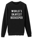 Beekeeping Sweater, Beekeeper Gift, World's Okayest Beekeeper Sweatshirt Mens & Womens Gift