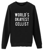 Cellist Sweater, Cellist Gift, World's Okayest Cellist Sweatshirt Mens & Womens Gift