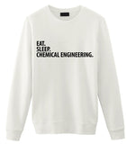 Chemical Engineer Gift, Eat Sleep Chemical Engineering Sweatshirt Mens Womens Gift