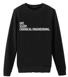 Chemical Engineer Gift, Eat Sleep Chemical Engineering Sweatshirt Mens Womens Gift