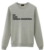 Chemical Engineer Gift, Eat Sleep Chemical Engineering Sweatshirt Mens Womens Gift