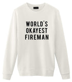 Fireman Gift, World's Okayest Fireman Sweatshirt