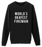 Fireman Gift, World's Okayest Fireman Sweatshirt