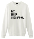 Geography Sweatshirt, Eat Sleep Geography Sweater Mens Womens