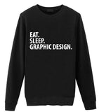 Graphic Designer Gift, Eat Sleep Graphic Design Sweatshirt Mens Womens Gift