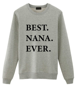 Nana Sweater, Nana Gift, Best Nana Ever Sweatshirt