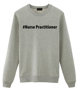 Nurse Practitioner Gift, Nurse Practitioner Sweater Mens Womens Gift - 2898