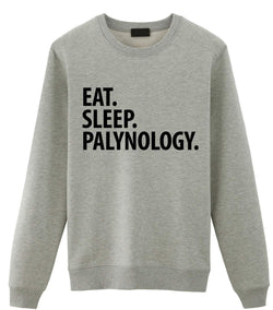 Palynology Sweater, Eat Sleep Palynology Sweatshirt Gift for Men & Women