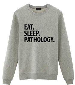 Pathology Sweater, Eat Sleep Pathology Sweatshirt Gift for Men & Women