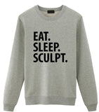 Sculpter Sweater, Eat Sleep Sculpt Sweatshirt Mens Womens Gifts - 2257