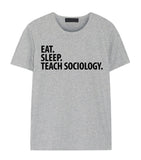 Sociology Teacher T-Shirt, Eat Sleep Teach Sociology Shirt Mens Womens Gift