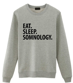 Somnology Sweater, Eat Sleep Somnology Sweatshirt Gift for Men & Women