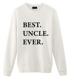 Uncle Sweater, Uncle Gift, Best Uncle Ever Sweatshirt