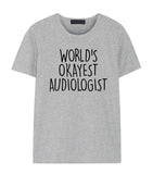 World's Okayest Audiologist T-Shirt Men & Women