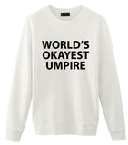 World's Okayest Umpire Sweatshirt Mens Womens